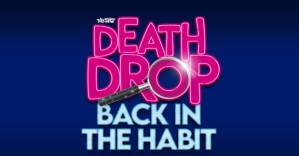 <em>Death Drop: Back in the Habit</em> to premiere this autumn